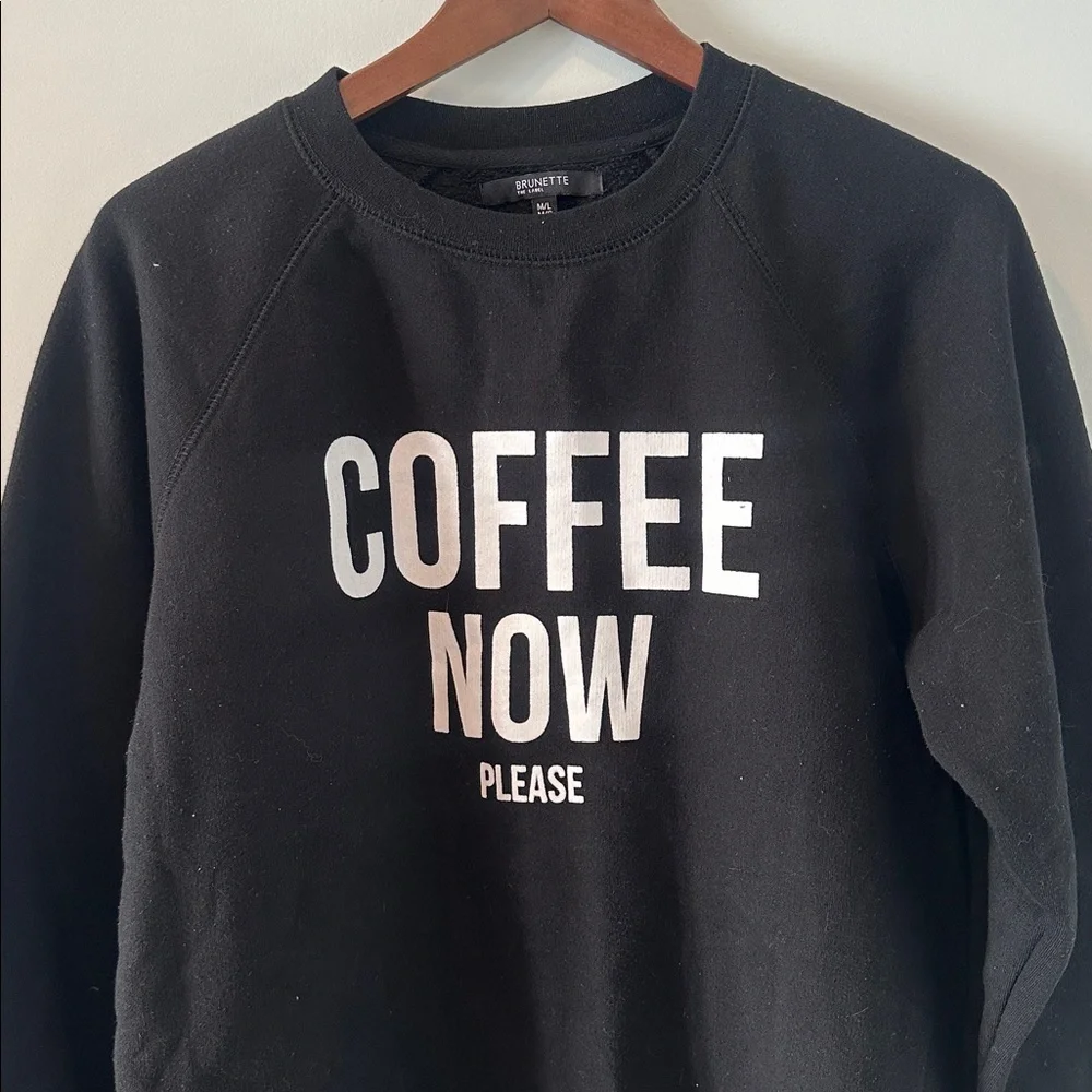 Brunette the label coffee now sweatshirt - Picture 2 of 6